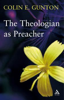 Paperback The Theologian as Preacher: Further Sermons from Colin Gunton Book