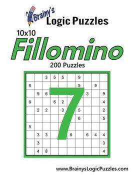 Paperback Brainy's Logic Puzzles 10x10 Fillomino #7: 200 Puzzles Book