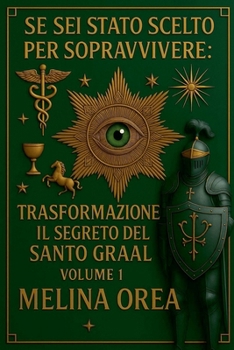 Paperback Se sei stato scelto per sopravvivere: Trasformazione. Il segreto del Santo. Graal [Italian] Book