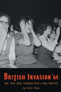 Paperback British Invasion '64 - The Year That Changed Rock & Roll Forever Book