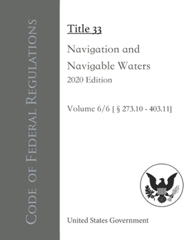 Paperback Code of Federal Regulations Title 33 Navigation and Navigable Waters 2020 Edition Volume 6/6 [?273.10 - 403.11] Book