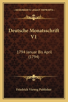 Paperback Deutsche Monatsschrift V1: 1794 Januar Bis April (1794) [German] Book