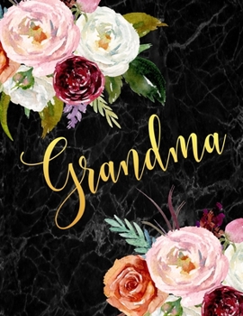 Grandma: 8.5x11 Notebook 100 Blank Lined College Rule Pages Grandma Notebook Black Marble Floral Bouquet