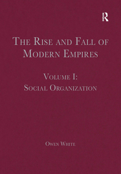 Paperback The Rise and Fall of Modern Empires, Volume I: Social Organization Book