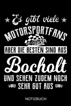 Es gibt viele Motorsportfans aber die besten sind aus Bocholt und sehen zudem noch sehr gut aus: A5 Notizbuch | Liniert 120 Seiten | ... | Muttertag | Namenstag (German Edition)