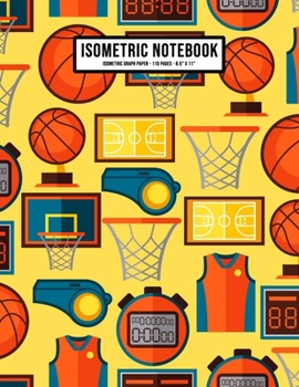 Paperback Basketball Isometric Graph Paper Notebook: Basketball Isometric Graph Paper Notebook Journal - 110 Pages - Large 8.5 x 11 Book