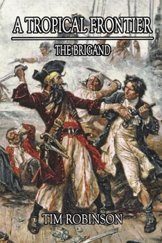 Paperback A Tropical Frontier: The Brigand Book