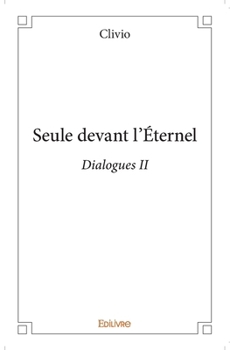Paperback Seule devant l'Éternel - Dialogues II [French] Book