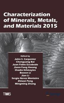 Hardcover Characterization of Minerals, Metals, and Materials 2015 Book