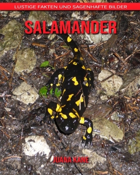 Salamander: Lustige Fakten und sagenhafte Bilder
