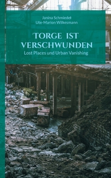 Paperback Torge ist verschwunden: Lost Places und Urban Vanishing [German] Book