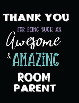 Paperback Thank You For Being Such An Awesome Room Parent Book