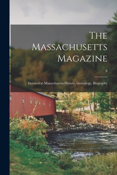 Paperback The Massachusetts Magazine: Devoted to Massachusetts History, Genealogy, Biography; 8 Book