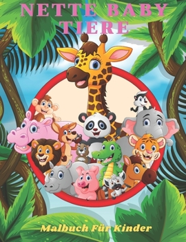 Paperback NETTE BABY TIERE - Malbuch Für Kinder [German] Book