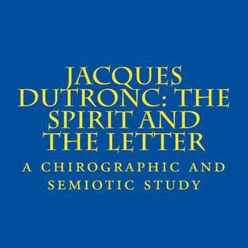 Paperback Jacques Dutronc: the Spirit and the Letter: a chirographic and semiotic study Book