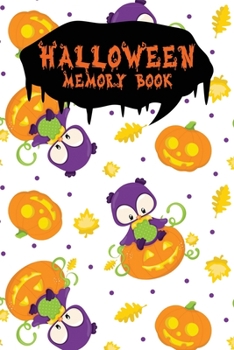 Halloween Memory Book: An Activity Book for Kids to Record Their Halloween Day | Coloring | Drawing | Journaling | Magic Owl Pumpkin (Trick or Treat)