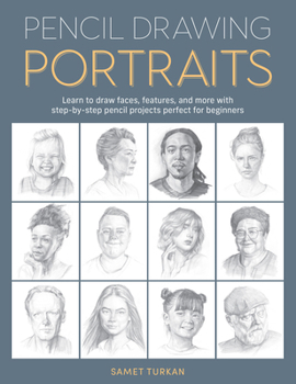 Paperback Pencil Drawing Portraits: Learn to Draw Faces, Features, and More with Step-By-Step Pencil Projects Perfect for Beginners Book