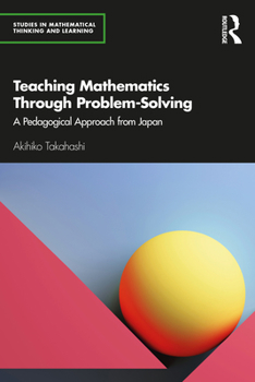Paperback Teaching Mathematics Through Problem-Solving: A Pedagogical Approach from Japan Book