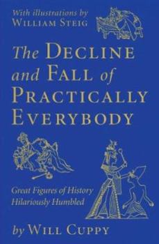 Hardcover The Decline and Fall of Practically Everybody: Great Figures of History Hilariously Humbled Book