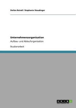 Paperback Unternehmensorganisation: Aufbau- und Ablauforganisation [German] Book