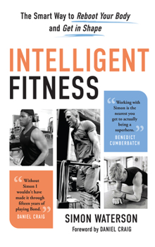 Hardcover Intelligent Fitness: The Smart Way to Reboot Your Body and Get in Shape Book