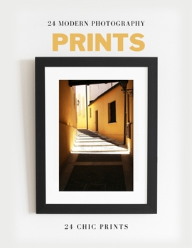 Paperback 24 Modern Photography Prints: Superb Photographs Good Enough To Frame Book