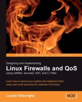 Paperback Designing and Implementing Linux Firewalls with Qos Using Netfilter, Iproute2, Nat and L7-Filter Book