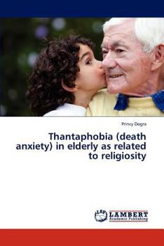 Paperback Thantaphobia (death anxiety) in elderly as related to religiosity Book