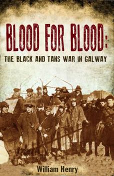 Paperback Blood for Blood: The Black and Tan War in Galway Book