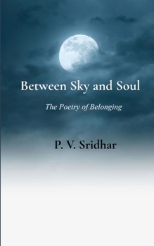 Paperback Between Sky and Soul The Poetry of Belonging Book