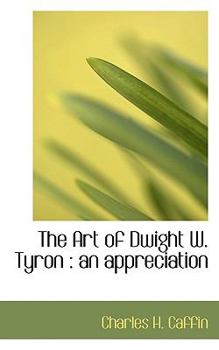 The Art of Dwight W Tyron : An Appreciation