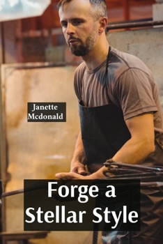 Paperback Forge a Stellar Style: Harmonizing Executive Skill amid Luminary Action Plans and Ingenious Collaborative Horizons Book