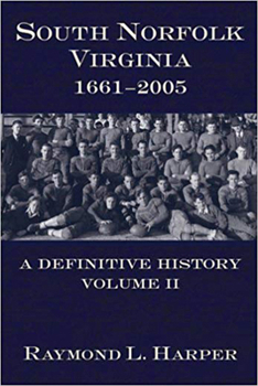 Paperback South Norfolk, Virginia, 1661-2005: A Definitive History, Volume II Book