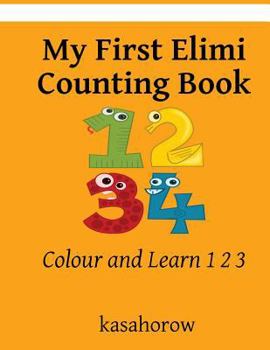 Paperback My First Elimi Counting Book: Colour and Learn 1 2 3 Book