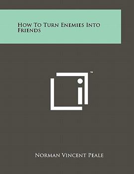 Paperback How to Turn Enemies Into Friends Book