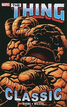 The Thing Classic, Volume 1 - Book  of the Marvel Comics: The Thing