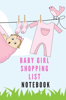 Pregnant with baby girl shopping list notebook for your Planning of baby clothes and to be ready to welcome your new child: Pregnant woman Planner Book- Planning clothes of baby girl, to be ready in t