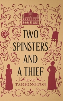Two Spinsters and a Thief : Large Print Edition