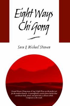 Paperback Eight Ways Chi Gong: Developed by Cheng man-ch'ing Book