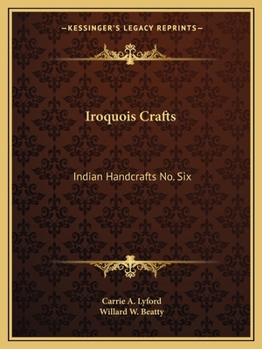 Paperback Iroquois Crafts: Indian Handcrafts No. Six Book