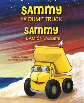 Paperback Sammy the Dump Truck / Sammy el Camión Volquete (English and Spanish Edition) Book