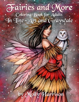 Paperback Fairies and More - Coloring Book For Adults: In Line Art and Grayscale by Molly Harrison Book