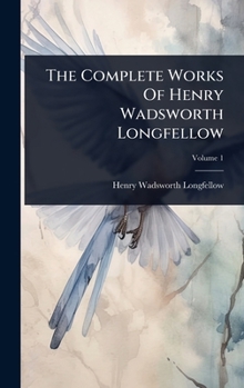 Hardcover The Complete Works Of Henry Wadsworth Longfellow Book