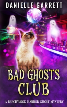 Paperback Bad Ghosts Club: A Beechwood Harbor Ghost Mystery Book