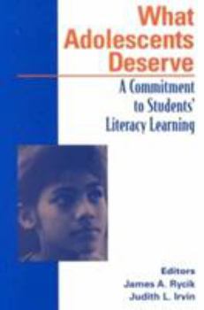 Paperback What Adolescents Deserve: A Commitment to Students' Literacy Learning Book