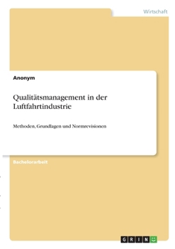 Paperback Qualitätsmanagement in der Luftfahrtindustrie: Methoden, Grundlagen und Normrevisionen [German] Book