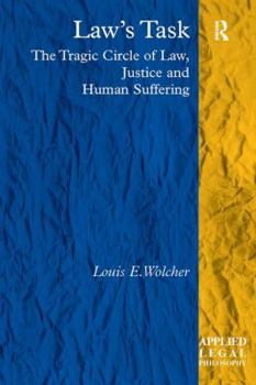 Paperback Law's Task: The Tragic Circle of Law, Justice and Human Suffering Book