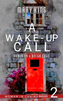 Paperback A Wake-up Call: Woman on a Rough Edge Book