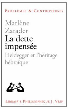 Paperback La Dette Impensee: Heidegger Et l'Heritage Hebraique [French] Book