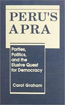 Hardcover Peru's Apra: Parties, Politics, and the Elusive Quest for Democracy Book